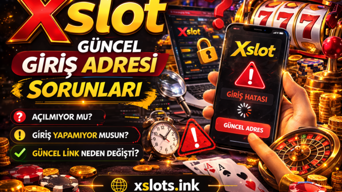 xslot-guncel-adres xslot güncel giriş
